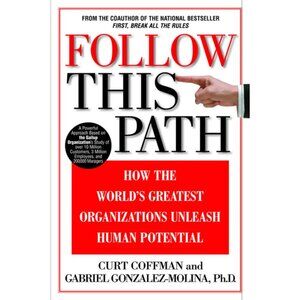 Follow This Path: How the World's Greatest Organizations Drive Growth by Unl....